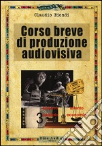 Corso breve di produzione audiovisiva libro