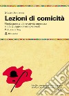 Lezioni di comicità. Guida pratica per allenare creatività umoristica e linguaggio comico personali libro