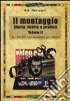 Il montaggio. Storia, teoria e pratica. Vol. 2: Lo stile MTV e la narrazione non lineare libro di Dancyger Ken