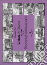 Vedute di Roma nel '700. Ediz. illustrata. Vol. 2: Chiese, conventi, ville, giardini in cento incisioni tratte dalle «Magnificenze di Roma» (voll. 6-10) libro