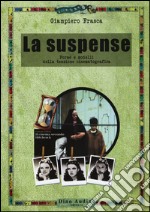 La suspense. Forme e modelli della tensione cinematografica libro