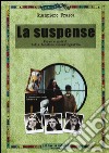 La suspense. Forme e modelli della tensione cinematografica libro di Frasca Giampiero