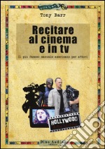 Recitare al cinema e in tv libro