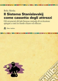 Il sistema Stanislavskij come cassetta degli attrezzi