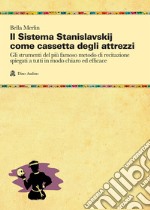 Il sistema Stanislavskij come cassetta degli attrezzi libro