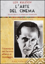 L'arte del cinema. Scritti teorici e riflessioni didattiche libro