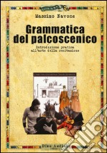 Grammatica del palcoscenico. Introduzione pratica all'arte della recitazione libro