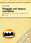 Viaggio nel bosco narrativo libro