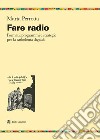 Fare radio. Formati, programmi e strategie per la radiofonia digitale libro