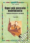 Ogni più piccolo movimento. François Delsarte e la danza libro