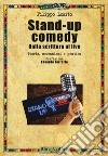 Stand-up comedy. Dalla scrittura al live. Teoria, meccanismi e pratica libro di Losito Filippo