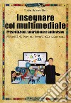 Insegnare col multimediale. Presentazioni, smartphone e audiovisivo libro