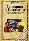 Conoscere la linguistica. Elementi di sociologia della lingua nell'Italia contemporanea libro di Masia Claudia