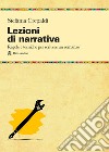 Lezioni di narrativa. Regole e tecniche per scrivere un romanzo libro di Crepaldi Stefania