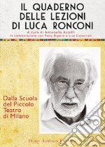 Il quaderno delle lezioni di Luca Ronconi libro