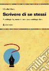 Scrivere di se stessi libro