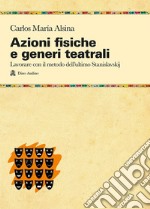 Azioni fisiche e generi teatrali libro