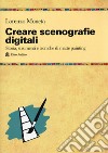 Creare scenografie digitali. Storia, strumenti e tecniche di matte painting libro