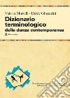 Dizionario terminologico della danza contemporanea libro di Morselli Valeria Giustarini Demy