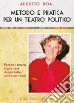 Metodo e pratica per un teatro politico. Vol. 2: Metodo e pratica per un teatro politico libro