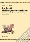 Le fonti dell'argomentazione. Conoscere e reagire alle trappole che danno origine alle discussioni libro di Davies Richard