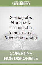 Scenografe. Storia della scenografia femminile dal Novecento a oggi libro