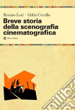 Breve storia della scenografia cinematografica libro