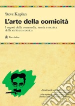 L'arte della comicità. I segreti della commedia: teoria e tecnica della scrittura comica