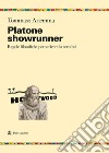 Platone showrunner. Regole filosofiche per scrivere la serialità libro di Ariemma Tommaso