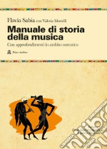 Storia della musica ad uso in ambito coreutico. Per le Scuole superiori. Con e-book. Con espansione online