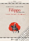 Filippo di Vittorio Alfieri. Testo completo e analisi drammaturgica libro