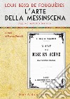 L'arte della messinscena. Saggio di estetica teatrale libro