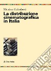 La distribuzione cinematografica in Italia libro