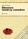 Diventare stand-up comedian libro