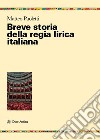 Breve storia della Regia lirica italiana libro
