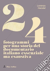 24 fotogrammi per una storia del documentario italiano libro