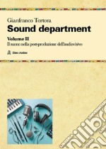 Sound department. Vol. 2: Il suono nella post-produzione