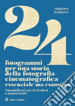 24 fotogrammi per una storia della fotografia cinematografica libro