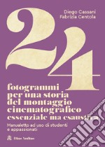 24 fotogrammi per una storia del montaggio cinematografico libro