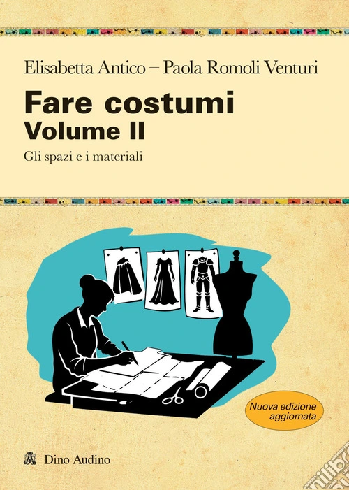 Fare costumi. Nuova ediz.. Vol. 2: Gli spazi e i materiali