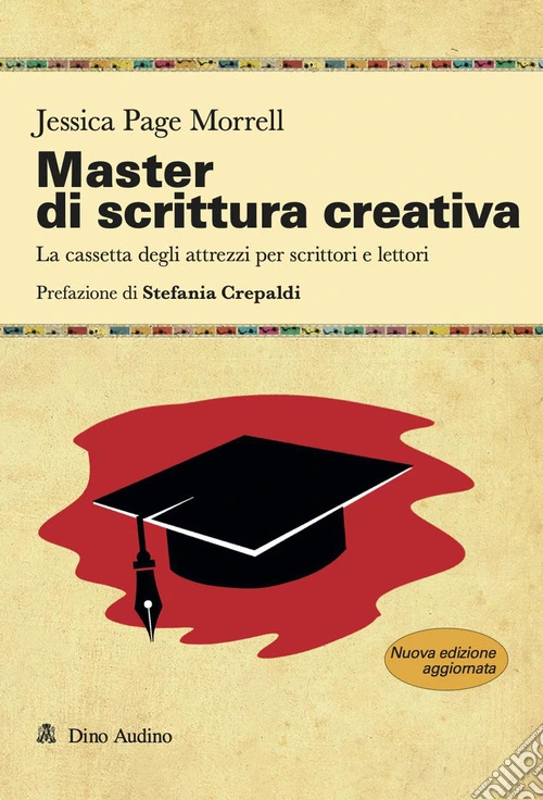 Master di scrittura creativa. La cassetta degli attrezzi per scrittori e lettori. Nuova ediz.