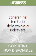 Itinerari nel territorio della tavola di Polcevera