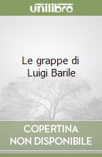 Le grappe di Luigi Barile libro