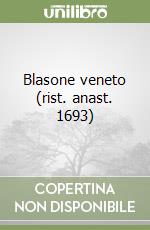 Blasone veneto (rist. anast. 1693) libro