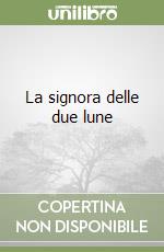 La signora delle due lune