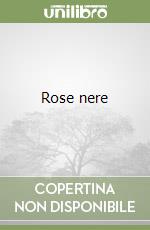 Rose nere