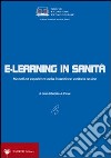 E-learning in sanità. Modelli ed esperienze nella formazione sanitaria on-line libro