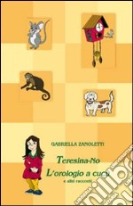 Teresina. No l'orologio a cucù e altri racconti