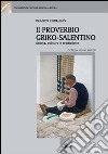 Il proverbio griko-salentino. Storia, cultura e tradizione libro di Corlianò Franco