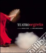 Teatro segreto. Dietro le scene del Petruzzelli 1980-1991 libro